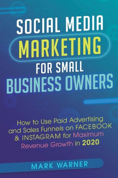 Cover for Mark Warner · Social Media Marketing for Small Business Owners (Paperback Book) (2019)