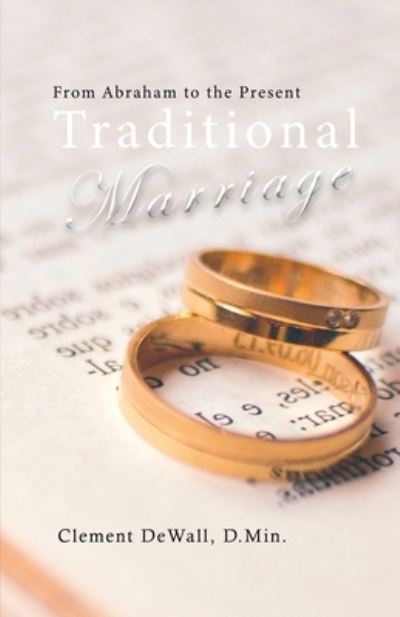 Cover for Clement Dewall · Traditional Marriage: From Abraham to the Present (Pocketbok) (2022)