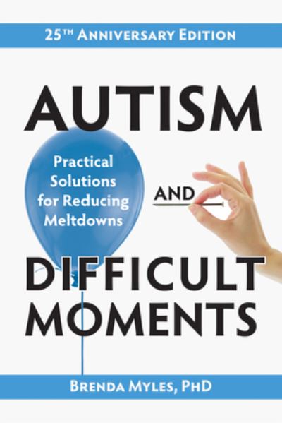 Cover for Brenda Smith Myles · Autism and Difficult Moments: Practical Solutions for Reducing Meltdowns (Pocketbok) [4 Revised edition] (2024)