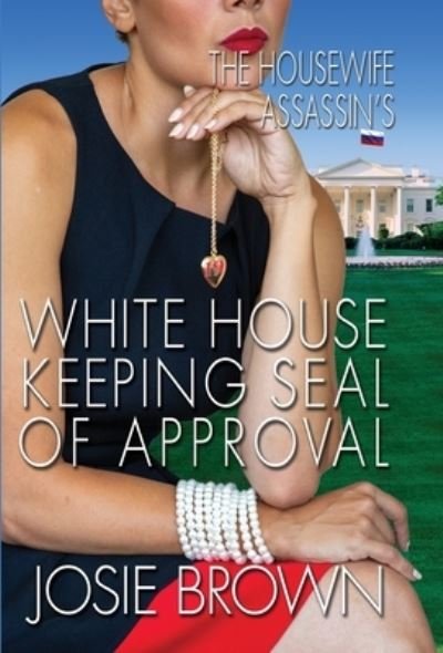 Cover for Josie Brown · The Housewife Assassin's White House Keeping Seal of Approval (Hardcover bog) (2021)