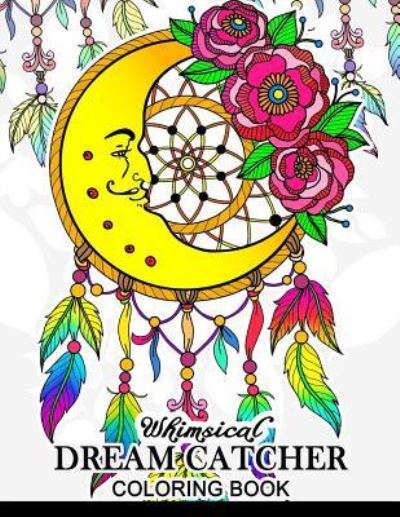 Cover for Tiny Cactus Publishing · Whimsical dream catcher Coloring Book (Paperback Book) (2017)