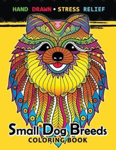 Cover for Tiny Cactus Publishing · Small Dog Breeds Coloring Book (Paperback Book) (2017)