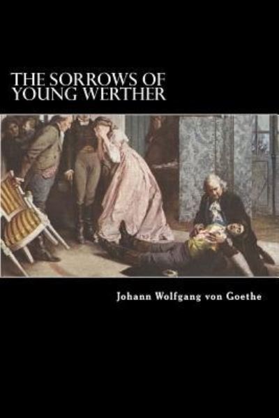 Cover for Johann Wolfgang Von Goethe · The Sorrows of Young Werther (Paperback Book) (2017)