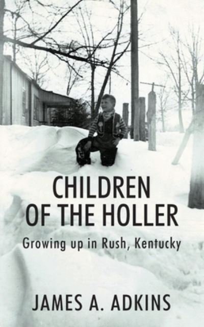 Children of the Holler - James A Adkins - Books - Outskirts Press - 9781977221322 - January 3, 2020