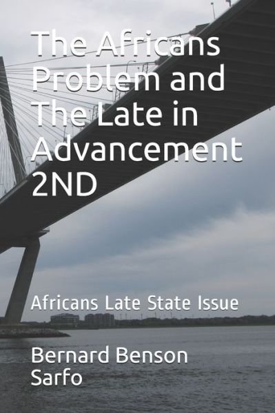Cover for Bernard Benson Sarfo · The Africans Problem and The Late in Advancement 2ND (Taschenbuch) (2017)