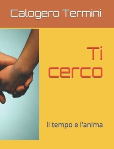 Cover for Calogero Termini · Ti cerco (Paperback Book) (2020)