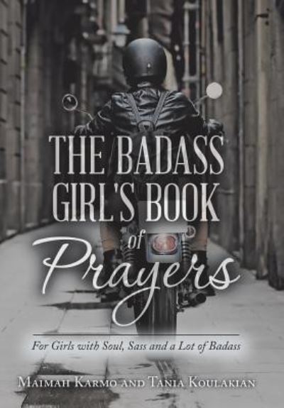 Cover for Maimah Karmo · The Badass Girl's Book of Prayers (Hardcover Book) (2018)