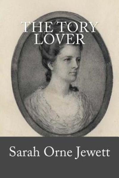 Cover for Sarah Orne Jewett · The Tory Lover (Paperback Bog) (2018)