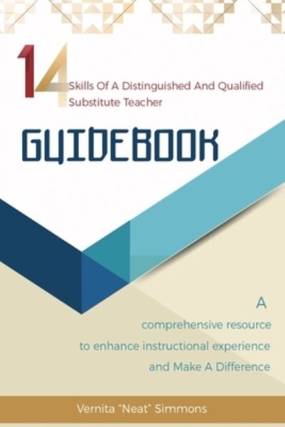 Cover for Vernita Simmons · 14 Skills Of A Distinguished And Qualified Substitute Teacher GUIDEBOOK (Paperback Book) (2018)