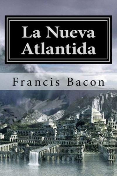 Cover for Francis Bacon · La Nueva Atlantida (Paperback Bog) (2018)