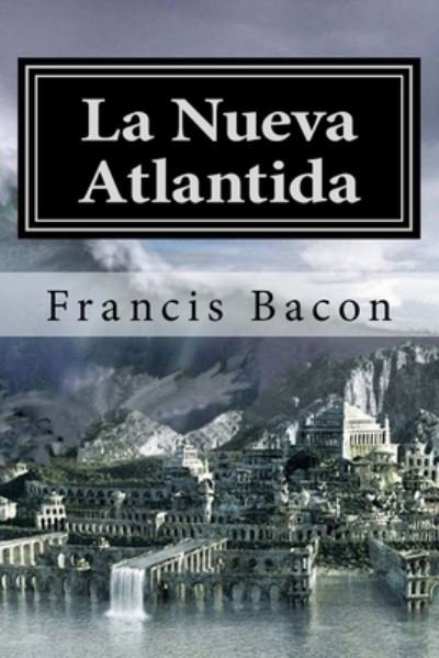 Cover for Francis Bacon · La Nueva Atlantida (Paperback Book) (2018)