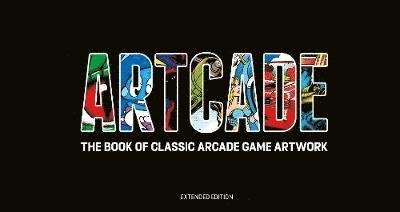 Cover for Bitmap Books · ARTCADE - The Book of  Classic Arcade Game Art (Gebundenes Buch) [Extended edition] (2019)
