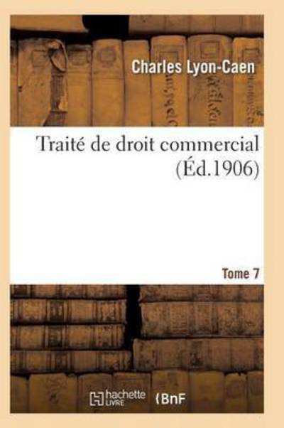 Cover for Lyon-Caen-C · Traite de Droit Commercial T07 - Sciences Sociales (Pocketbok) (2017)