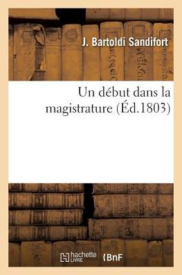 Cover for Sandifort-j · Un Debut Dans La Magistrature (Paperback Book) (2016)