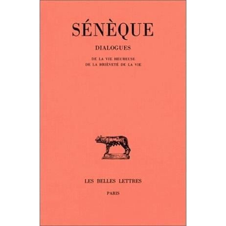 Cover for Sénéque · Dialogues: Tome II : De La Vie Heureuse. - De La Brièveté De La Vie. (Collection Des Universites De France Serie Latine) (French Edition) (Paperback Book) [French edition] (1930)