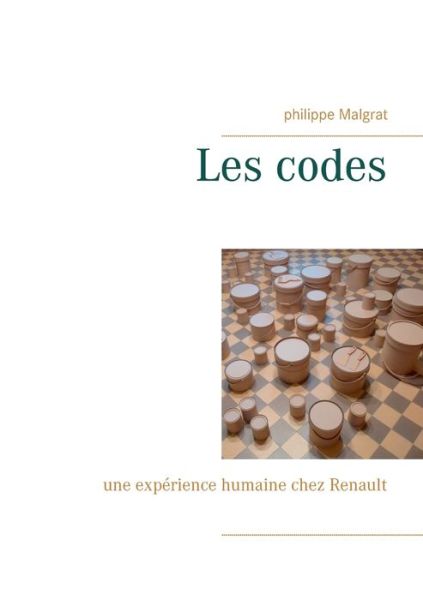 Cover for Philippe Malgrat · Les codes: une experience humaine chez Renault (Pocketbok) (2020)