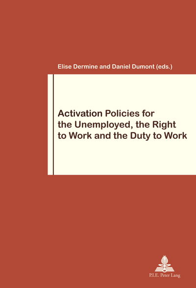 Cover for Activation Policies for the Unemployed, the Right to Work and the Duty to Work - Travail et Societe / Work and Society (Paperback Book) [New edition] (2014)