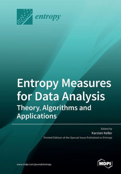 Cover for Karsten Keller · Entropy Measures for Data Analysis: Theory, Algorithms and Applications (Paperback Book) (2019)