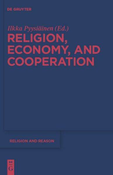 Cover for Ilkka Pyysiäinen · Religion, Economy, and Cooperation (Religion and Reason) (Hardcover Book) (2010)