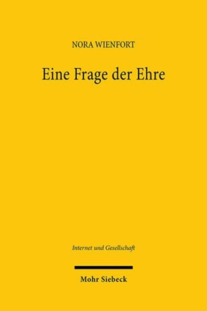 Nora Wienfort · Eine Frage der Ehre: Hassrede in Sozialen Netzwerken aus grundrechtsdogmatischer Perspektive - Internet und Gesellschaft (Paperback Book) (2024)