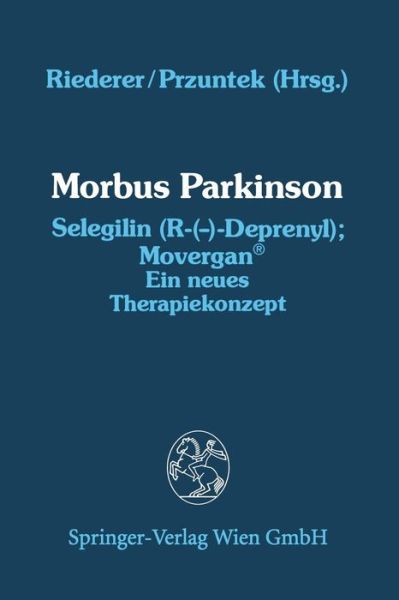 Cover for Peter Riederer · Morbus Parkinson Selegilin (R-(-)-Deprenyl); Movergan (R): Ein neues Therapiekonzept (Paperback Book) [1988 edition] (1988)