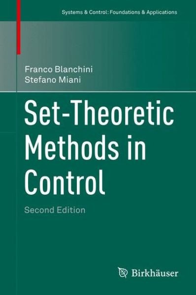Franco Blanchini · Set-Theoretic Methods in Control - Systems & Control: Foundations & Applications (Inbunden Bok) [2nd ed. 2015 edition] (2015)