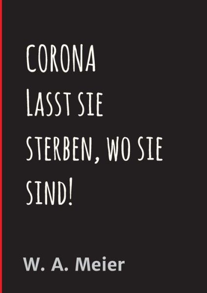 Cover for Meier · CORONA - Lasst sie sterben, wo si (Book) (2020)