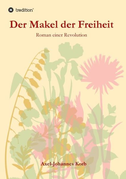 Cover for Axel-Johannes Korb · Der Makel der Freiheit (Paperback Book) (2021)