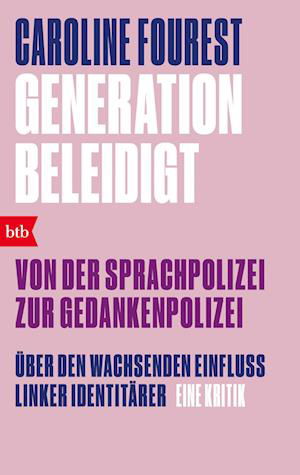 Cover for Caroline Fourest · Generation Beleidigt. Von der Sprachpolizei zur Gedankenpolizei. (Buch) (2022)