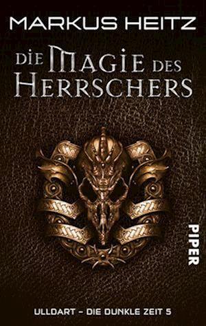 Piper.28532 Heitz.Magie d.Herrschers - Markus Heitz - Books -  - 9783492285322 - 