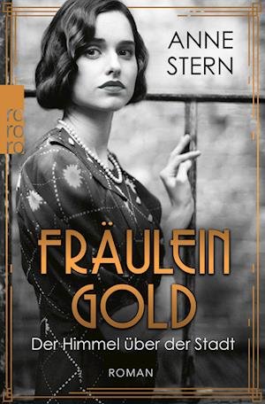 Cover for Anne Stern · FrÃ¤ulein Gold: Der Himmel Ã¼ber Der Stadt (Buch)