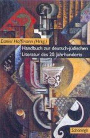 Handbuch Zur Deutsch-Judischen Literatur Des 20. Jahrhunderts - Daniel Hoffmann - Books - Brill Schoningh - 9783506739322 - January 29, 2002