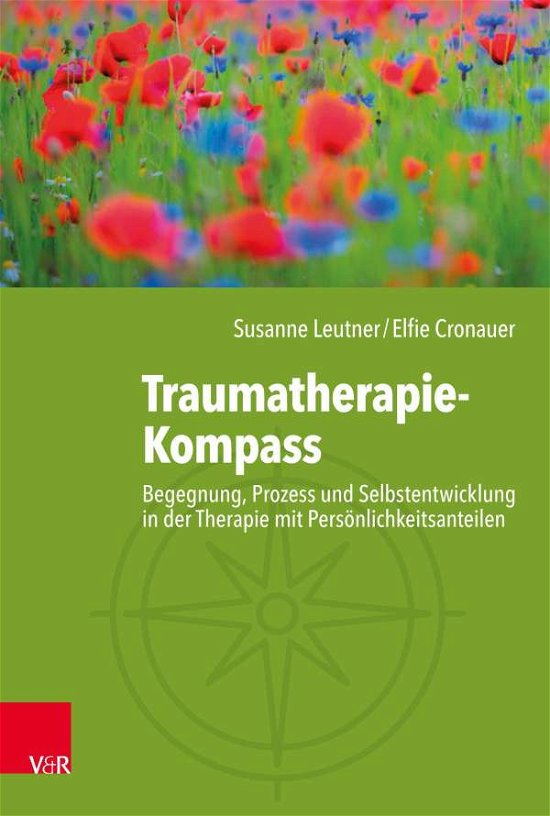 Susanne Leutner · Traumatherapie-Kompass: Begegnung, Prozess und Selbstentwicklung in der Therapie mit Personlichkeitsanteilen (Gebundenes Buch) (2021)