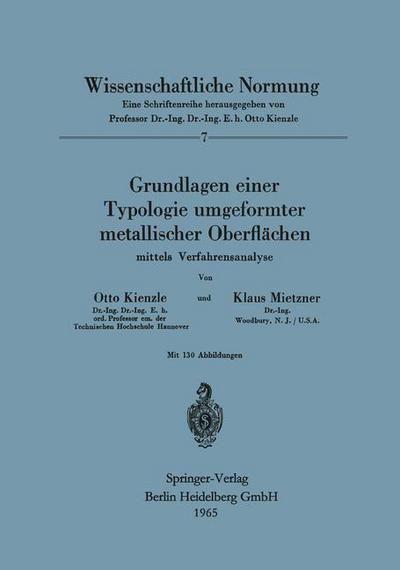 Cover for O Kienzle · Grundlagen Einer Typologie Umgeformter Metallischer Oberflachen: Mittels Verfahrensanalyse - Wissenschaftliche Normung (Paperback Book) [Softcover Reprint of the Original 1st 1965 edition] (1965)