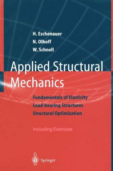 Cover for Hans A. Eschenauer · Applied Structural Mechanics: Fundamentals of Elasticity, Load-bearing Structures, Structural Optimization (Paperback Book) [Softcover Reprint of the Original 1st Ed. 1997 edition] (1996)