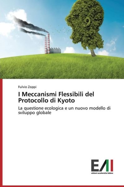 Cover for Zoppi Fulvio · I Meccanismi Flessibili Del Protocollo Di Kyoto (Paperback Book) (2015)
