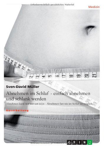 Cover for Sven-david Müller · Abnehmen Im Schlaf - Einfach Abnehmen Und Schlank Werden (Pocketbok) [German edition] (2012)