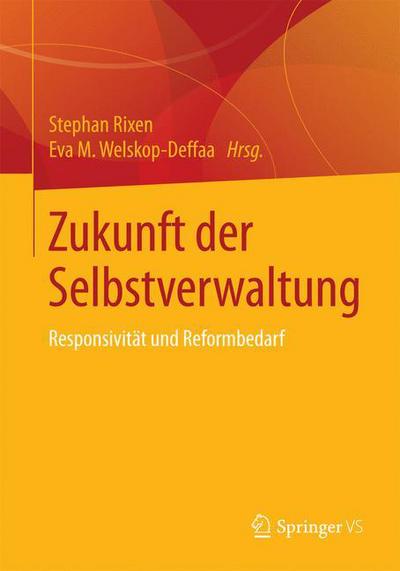 Cover for Stephan Rixen · Zukunft Der Selbstverwaltung: Responsivitat Und Reformbedarf (Paperback Book) [2015 edition] (2015)