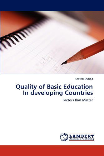 Cover for Steven Dunga · Quality of Basic Education in Developing Countries: Factors That Matter (Paperback Book) (2012)