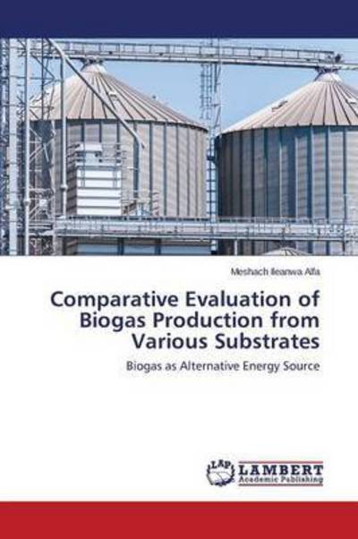 Cover for Alfa · Comparative Evaluation of Biogas P (Book) (2015)