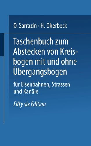 Cover for Max Hofer · Taschenbuch Zum Abstecken Von Kreisbogen Mit Und Ohne UEbergangsbogen Fur Eisenbahnen, Strassen Und Kanale (Paperback Book) [Softcover Reprint of the Original 1st 1938 edition] (1938)