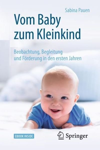 Vom Baby zum Kleinkind - Pauen - Livros - Springer Berlin Heidelberg - 9783662549322 - 25 de janeiro de 2018