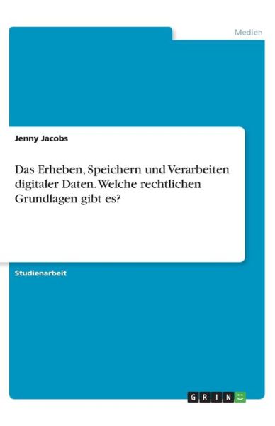 Cover for Jacobs · Das Erheben, Speichern und Verar (Book)