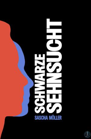 Cover for Sascha Möller · Schwarze Sehnsucht (Book) (2024)