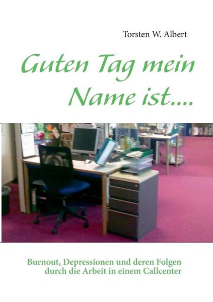 Cover for Torsten W. Albert · Guten Tag Mein Name Ist.... (Paperback Book) [German edition] (2013)