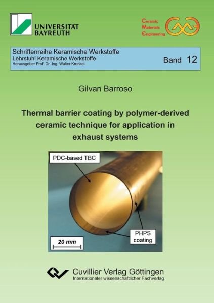 Cover for Gilvan Barroso · Thermal barrier coating by polymer-derived ceramic technique for application in exhaust systems (Band 12) (Taschenbuch) (2018)