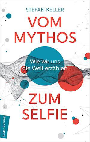 Cover for Stefan Keller · Vom Mythos zum Selfie (Buch) (2024)