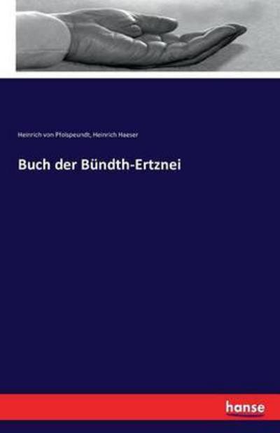 Buch der Bündth-Ertznei - Pfolspeundt - Livros -  - 9783742883322 - 13 de setembro de 2016