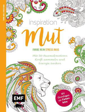 Cover for Edition Michael Fischer · Inspiration Mut - Mit 50 Ausmalmotiven Kraft sammeln und Energie tanken (Pocketbok) (2021)