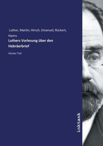 Luthers Vorlesung über den Hebrä - Luther - Bücher -  - 9783747734322 - 